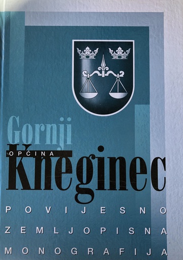 [B-07-6B] OPĆINA GORNJI KNEGINEC POVIJESNO ZEMLJOPISNA MONOGRAFIJA