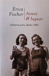 [B-07-6A] AIMEE &amp; JAGUAR LJUBAVNA PRIČA,BERLIN 1943.