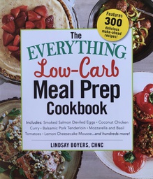 [O-B-3B] THE EVERYTHING LOW-CARB MEAL PREP - COOKBOOK