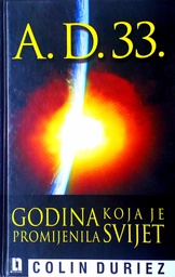 [C-02-2B] A. D. 33. - GODINA KOJA JE PROMIJENILA SVIJET