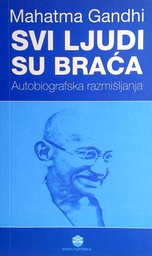 [C-02-4A] SVI LJUDI SU BRAĆA - AUTOBIOGRAFSKA RAZMIŠLJANJA