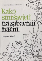 [C-01-5A] KAKO SMRŠAVJETI NA ZABAVNIJI NAČIN