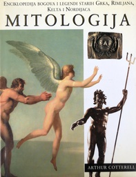 [C-01-4B] MITOLOGIJA - ENCIKLOPEDIJA BOGOVA I LEGENDI STARIH GRKA,RIMLJANA,KELTA I NORDIJACA