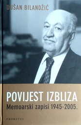 [C-01-2B] POVIJEST IZBLIZA - MEMOARSKI ZAPISI 1945.-2005.