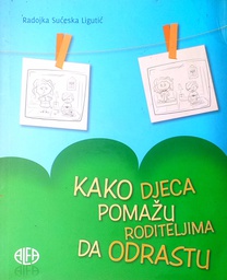 [C-03-4A] KAKO DJECA POMAŽU RODITELJIMA DA ODRASTU