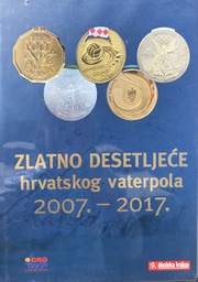 [C-01-1B] ZLATNO DESETLJEĆE HRVATSKOG VATERPOLA 2007.-2017.