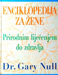 [C-04-2B] ENCIKLOPEDIJA ZA ŽENE: PRIRODNIM LIJEČENJEM DO ZDRAVLJA