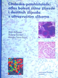 [C-04-2A] CITOLOŠKO-PATOHISTOLOŠKI ATLAS BOLESTI ŠTITNE ŽLJEZDE I DOŠTITNIH ŽLJEZDA S ULTRAZVUČNIM SLIKAMA