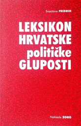 [C-04-4B] LEKSIKON HRVATSKE POLITIČKE GLUPOSTI
