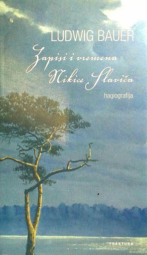 [C-05-2B] ZAPISI I VREMENA NIKICE SLAVIĆA