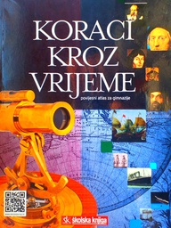 [C-03-1A] KORACI KROZ VRIJEME - POVIJESNI ATLAS ZA GIMNAZIJE