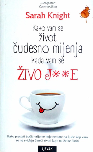 [C-05-3B] KAKO VAM SE ŽIVOT ČUDESNO MIJENJA KADA VAM SE ŽIVO J**E