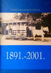 [C-05-1A] ZAGREBAČKI ELEKTRIČNI TRAMVAJ 1891.-2001.