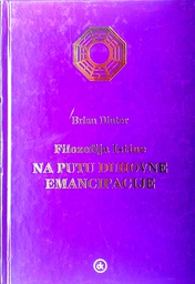 [C-05-4A] FILOZOFIJA ISTINE - NA PUTU DUHOVNE EMANCIPACIJE