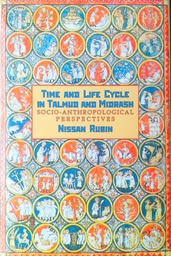 [C-04-6B] TIME AND LIFE CYCLE IN TALMUD AND MIDRASH