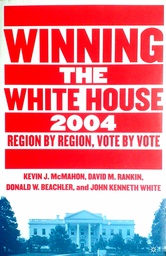 [C-06-3A] WINNING THE WHITE HOUSE 2004.