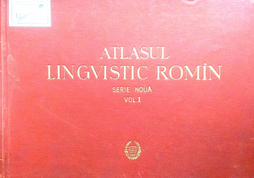 [C-06-1A] ATLASUL LINGVISTIC ROMAN VOL. I