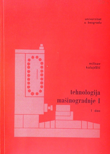 [C-06-4A] TEHNOLOGIJA MAŠINOGRADNJE I.