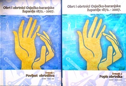 [C-06-1B] OBRT I OBRTNICI OSJEČKO-BARANJSKE ŽUPANIJE 1872.-2007.