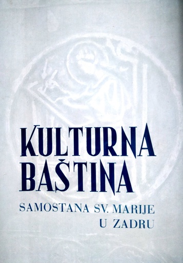 [C-10-3A] KULTURNA BAŠTINA SAMOSTANA SV. MARIJE U ZADRU