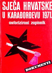 [C-10-4A] SJEČA HRVATSKE U KARAĐORĐEVU 1971. - AUTORIZIRANI ZAPISNIK