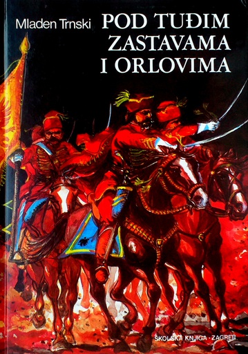 [GN-01-6A] POD TUĐIM ZASTAVAMA I ORLOVIMA