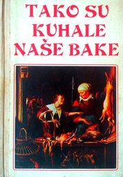 [C-07-4B] TAKO SU KUHALE NAŠE BAKE