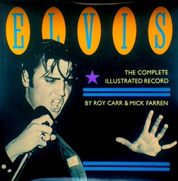 [C-07-1B] ELVIS - THE COMPLETE ILLUSTRATED RECORD