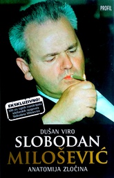 [C-08-2B] SLOBODAN MILOŠEVIĆ - ANATOMIJA ZLOČINA