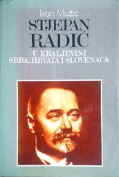 [C-08-3A] STJEPAN RADIĆ - U KRALJEVINI SRBA, HRVATA I SLOVENACA