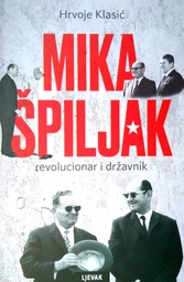 [C-08-3A] MIKA ŠPILJAK - REVOLUCIONAR I DRŽAVNIK