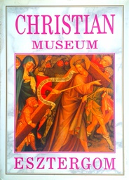 [C-11-1A] CHRISTIAN MUSEUM ESZTERGOM