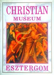 [C-11-1A] CHRISTIAN MUSEUM ESZTERGOM