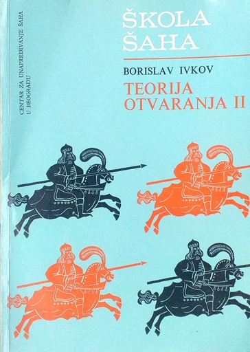 [C-11-3B] ŠKOLA ŠAHA - TEORIJA OTVARANJA II