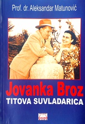 [C-09-2B] JOVANKA BROZ - TITOVA SUVLADARICA