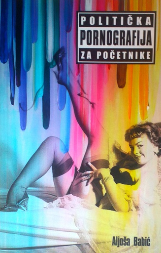 [C-09-5A] POLITIČKA PORNOGRAFIJA ZA POČETNIKE