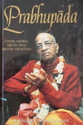 [D-01-3A] PRABHUPADA - ČOVJEK,MUDRAC NJEGOV ŽIVOT NJEGOVA OSTAVŠTINA