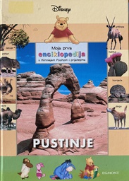 [E-03-1B] DISNEY - MOJA PRVA ENCIKLOPEDIJA S WINNIJEM POOHOM I PRIJATELJIMA - PUSTINJE