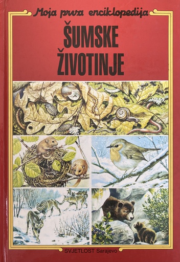 [O-03-2A] MOJA PRVA ENCIKLOPEDIJA - ŠUMSKE ŽIVOTINJE