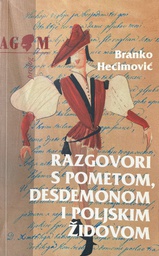 [O-B-2B] RAZGOVORI S POMETOM,DESDEMONOM I POLJSKIM ŽIDOVOM