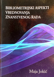 [C-12-3A] BIBLIOMETRIJSKI ASPEKTI VREDNOVANJA ZNANSTVENOG RADA