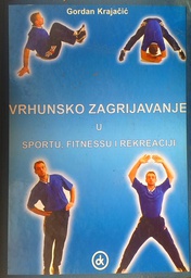 [C-12-1B] VRHUNSKO ZAGRIJAVANJE U SPORTU, FITNESSU I REKREACIJI