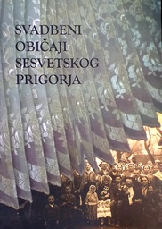 [C-09-1A] SVADBENI OBIČAJI SESVETSKOG PRIGORJA