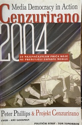 [O-B-1A] CENZURIRANO 2004 - 25 NAJZNAČAJNIJIH PRIČA KOJE SU PREŠUTJELI ZAPADNI MEDIJI