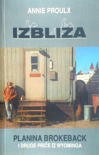 [D-01-2A] IZBLIZA: PLANINA BROKEBACK I DRUGE PRIČE IZ WYOMINGA