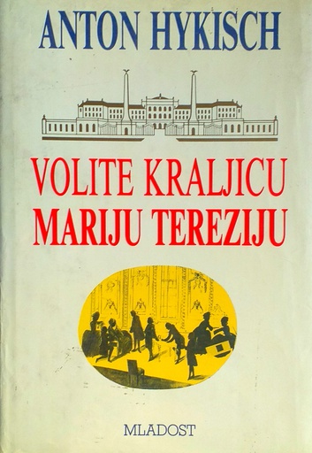 [C-01-6A] VOLITE KRALJICU MARIJU TEREZIJU