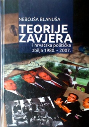 [D-02-3B] TEORIJE ZAVJERA I HRVATSKA POLITIČKA ZBILJA 1980.-2007.
