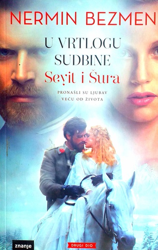 [D-02-6A] U VRTLOGU SUDBINE: SEYIT I ŠURA - DRUGI DIO