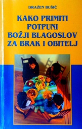 [D-02-3A] KAKO PRIMITI POTPUNI BOŽJI BLAGOSLOV ZA BRAK I OBITELJ