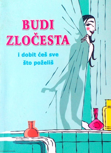 [D-03-A] BUDI ZLOČESTA I DOBITI ĆEŠ SVE ŠTO POŽELIŠ